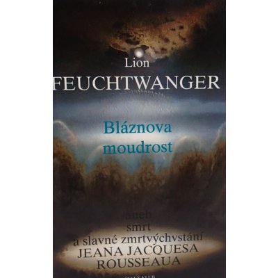 Bláznova moudrost - Feuchtwanger, Lion – Hledejceny.cz