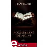 Rožmberské dědictví - Jan Bauer – Hledejceny.cz