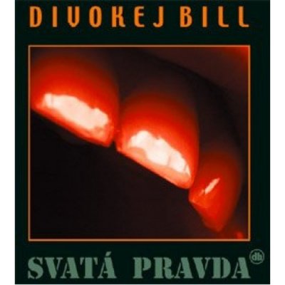 Divokej Bill - Svatá pravda CD – Sleviste.cz