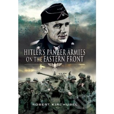 Hitler's Panzer Armies on the Easter - R. Kirchubel