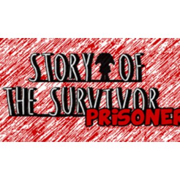 Story of the Survivor : Prisoner