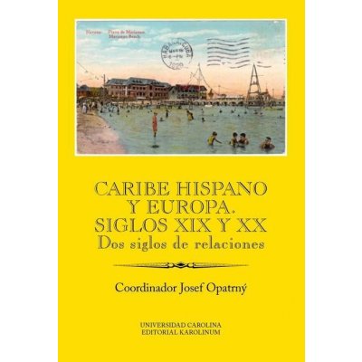 Opatrný Josef - Caribe hispano y Europa: Siglos XIX y XX