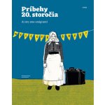 Príbehy 20. storočia - Aj my sme emigranti – Hledejceny.cz