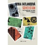 Sovětistán - Erika Fatland – Hledejceny.cz