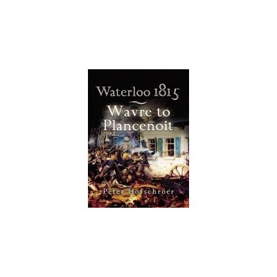 Waterloo 1815 - P. Hofschroer Wavre, Plancenoit an