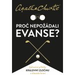 Proč nepožádali Evanse? - Agatha Christie – Hledejceny.cz