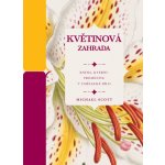 Květinová zahrada - Kniha, kterou proměníte v umělecké dílo - Michael Scott – Hledejceny.cz