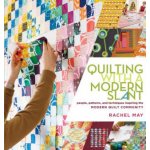 Quilting with a Modern Slant - R. May – Hledejceny.cz