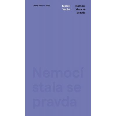 Nemocí se stala pravda - Marek Vácha