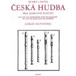 Stará a nová česká hudba pro zobcové flétny album – Sleviste.cz