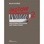 Jazzové klavírní etudy 2 Milan Dvořák – Hledejceny.cz