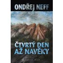 Čtvrtý den až na věky Ondřej Neff