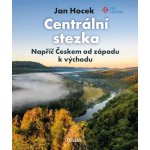 Centrální stezka – napříč Českem - Jan Hocek – Zboží Dáma