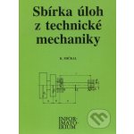 Sbírka úloh z technické mechaniky pro studijní obory SOŠ a - Mičkal Karel – Zbozi.Blesk.cz