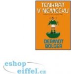 Tenkrát v Německu -- Vítězství a prohry národního teamu - Bolger Dermot – Hledejceny.cz