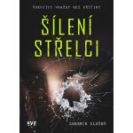Šílení střelci - Slušný Jaromír – Hledejceny.cz