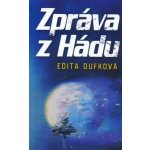 Zpráva z Hádu - Edita Dufková – Hledejceny.cz
