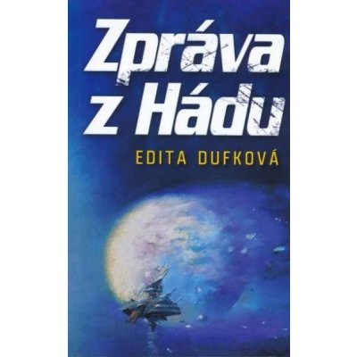 Zpráva z Hádu - Edita Dufková – Hledejceny.cz