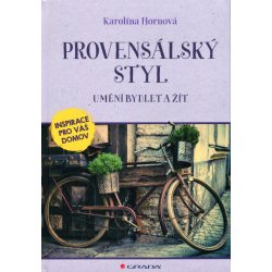 Provensálský styl - Umění bydlet a žít - Hornová Karolína