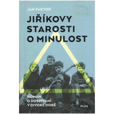 Jiříkovy starosti o minulost - Jan Faktor – Hledejceny.cz