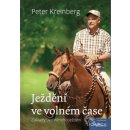 Ježdění ve volném čase - Základy uvolněného ježdění - Peter Kreinberg