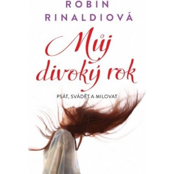 Můj divoký rok - Robin Rinaldiová