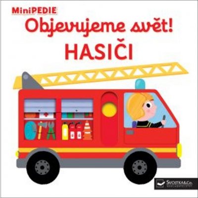 MiniPEDIE - Objevujeme svět! Hasiči - Choux Nathalie – Hledejceny.cz