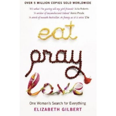 Eat, Pray, Love - Elizabeth Gilbert – Zboží Dáma