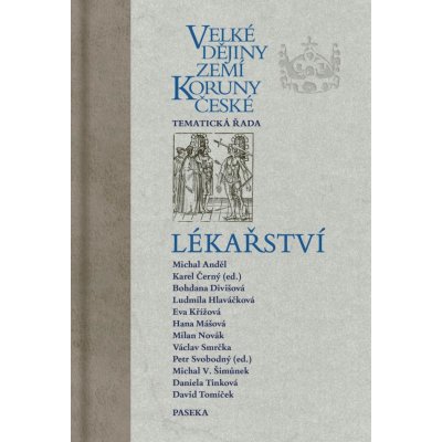 Velké dějiny zemí Koruny české: Lékařství - kolektiv autorů, Černý Karel – Zbozi.Blesk.cz