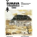 Šumava v proměnách času: Revue Jungbauerova šumavského vlastivedného spolku /1 - Bürger Martin