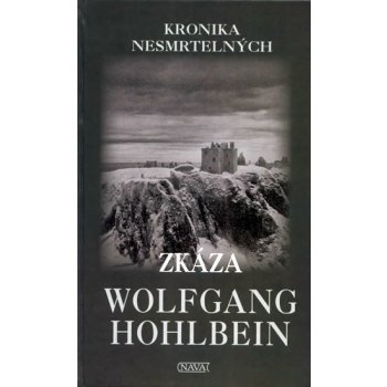 Zkáza -- Kronika nesmrtelných 4.díl - Wolfgang Hohlbein