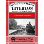 Branch Lines Around Tiverton Including the Hemyock Branch – Sleviste.cz