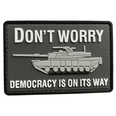 ARMED PATCHES PVC nášivka Don't Worry, Democracy is on Its Way – Zbozi.Blesk.cz