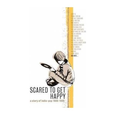Various - Scared To Get Happy A Story Of Indie-Pop 1980-1989 CD – Zbozi.Blesk.cz