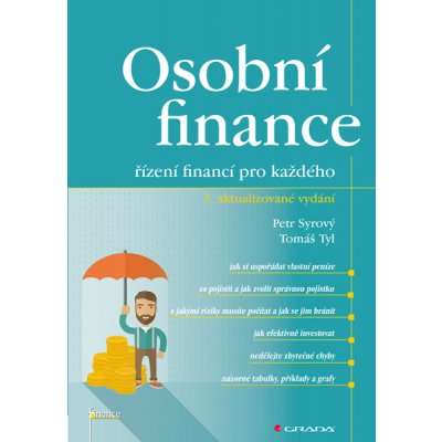 Osobní finance: 3. aktualizované vydání - řízení financí pro každého - Petr Syrový, Tomáš Tyl – Hledejceny.cz