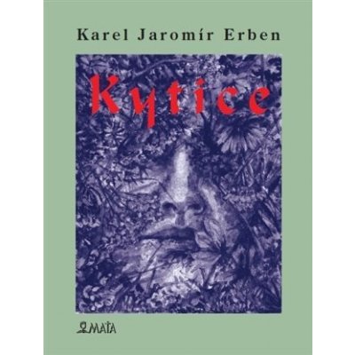 Kytice - Karel Jaromír Erben – Hledejceny.cz