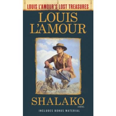 Shalako Louis l'Amour's Lost Treasures) - (L'Amour Louis – Hledejceny.cz