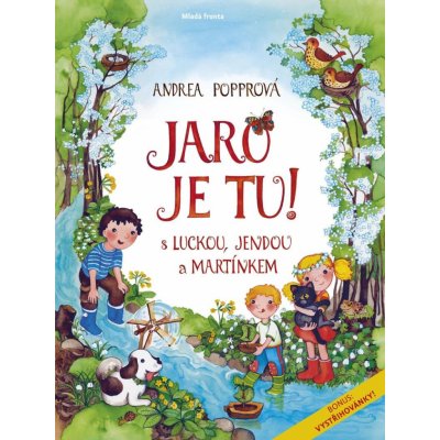 Jaro je tu! S Luckou, Jendou a Martínkem - Popprová Andrea – Hledejceny.cz