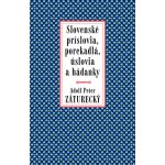 Slovenské príslovia, porekadlá, úslovia a hádanky - Adolf Peter Záturecký – Hledejceny.cz
