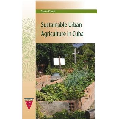 Sustainable Urban Agriculture in Cuba Koont SinanPaperback – Hledejceny.cz