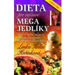 Dieta pro vášnivé megajedlíky Kořínková Lenka – Hledejceny.cz