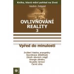 Zeland Vadim - Ovlivňování reality III. – Hledejceny.cz