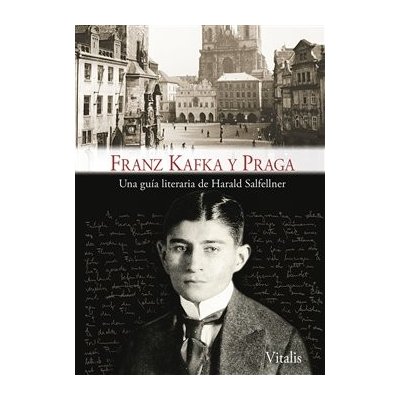 Franz Kafka y Praga - Salfellner, Harald, Brožovaná – Hledejceny.cz