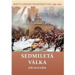 Sedmiletá válka - Bitvy a osudy válečníků VIII. 1756-1763 - Kovařík Jiří – Hledejceny.cz
