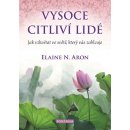 Vysoce citliví lidé - Elaine N. Aron