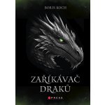 Zaříkávač draků - Boris Koch – Hledejceny.cz