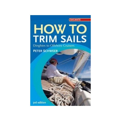 How to Trim Sails - P. Schweer – Zboží Mobilmania