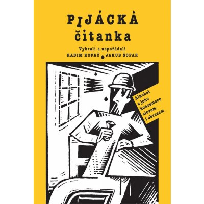 Pijácka čítanka - Alkohol a jeho konzumace slovem i obrazem - Kopáč Radim, Šofar Jakub – Zboží Mobilmania