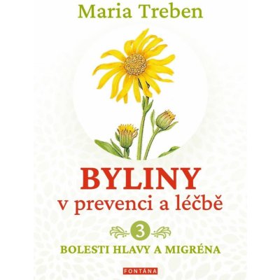 Byliny v prevenci a léčbě 3 - Bolesti hlavy a migréna - Maria Treben – Zboží Mobilmania