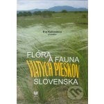 Flóra a fauna viatych pieskov Slovenska - Eva Kalivodová – Hledejceny.cz